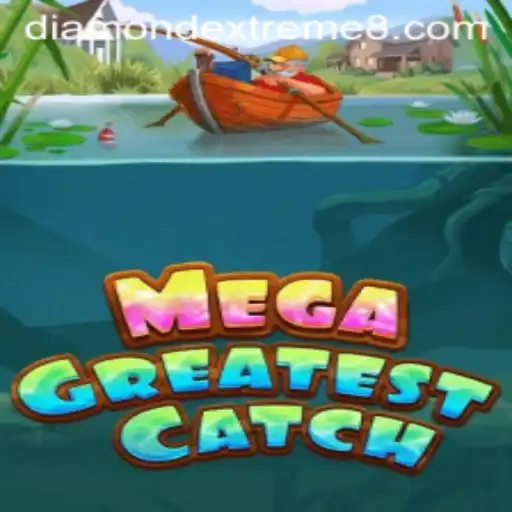 MegaGreatestCatch: Experience the Thrill of DIAMOND EXTREME