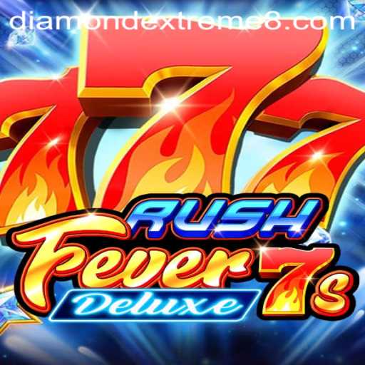 Exploring RushFever7sDeluxe and the Thrill of DIAMOND EXTREME